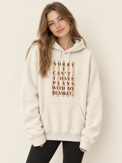 Sorry I Can't. Plans With My Blanket. – na modelu